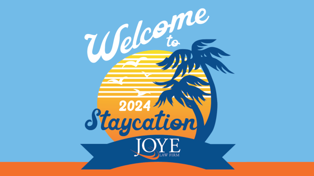 2024 Staycation | Joye Law Firm Team Appreciation Week
