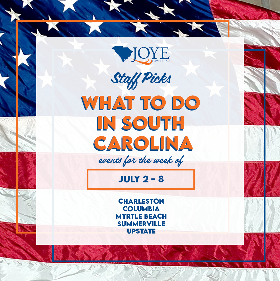 What to do in South Carolina? Events for the week of July 2 - 8 in Charleston, Summerville, Columbia, Myrtle Beach, and Upstate SC.