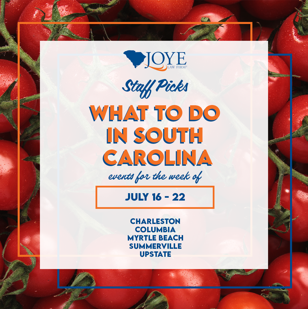 What to do in South Carolina? Events for the week of July 16 - 22 in Charleston, Summerville, Columbia, Myrtle Beach, and Upstate SC.