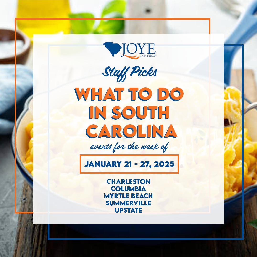 What to do in South Carolina? Events for the week of January 21-27, 2025 in Charleston, Summerville, Columbia, Myrtle Beach, and Upstate SC.